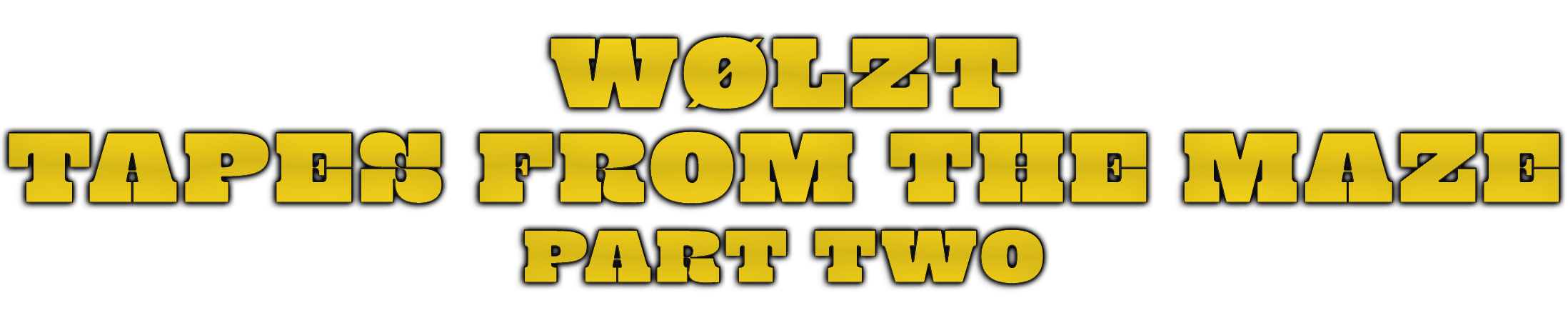 WØLZT - TAPES FROM THE MAZE - PART TWO